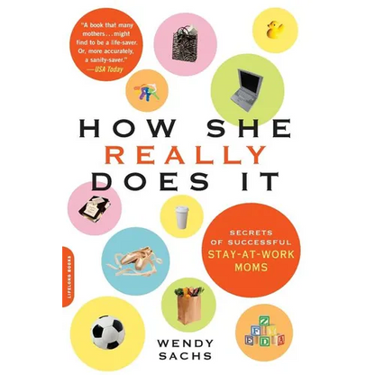 How She Really Does It: Secrets of Successful Stay-at-Work Moms - Paperback