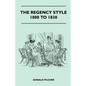 The Regency Style 1800 To 1830 - Paperback