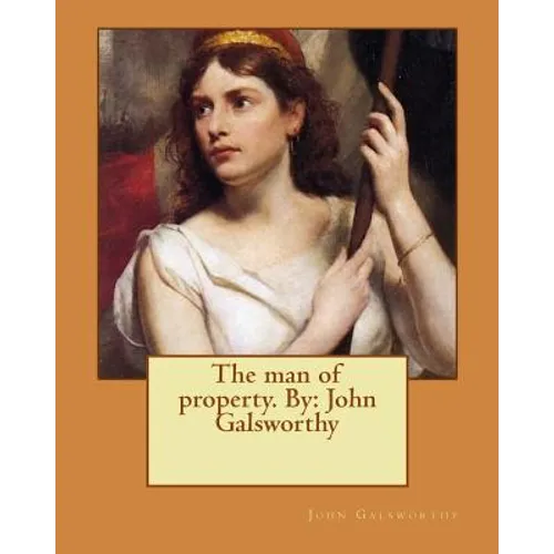 The man of property. By: John Galsworthy - Paperback