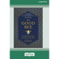 The Good Bee: A Celebration of Bees and How to Save Them (16pt Large Print Edition) - Paperback