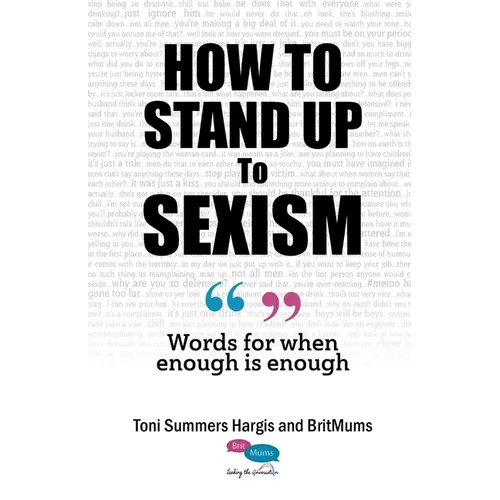 How To Stand Up To Sexism: Words for when enough is enough - Paperback