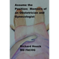 Assume the Position: Memoirs of an Obstetrician Gynecologist - Paperback