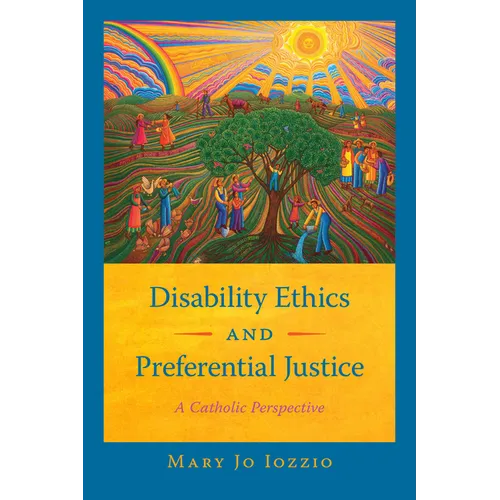 Disability Ethics and Preferential Justice: A Catholic Perspective - Paperback