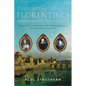The Florentines: From Dante to Galileo: The Transformation of Western Civilization - Paperback
