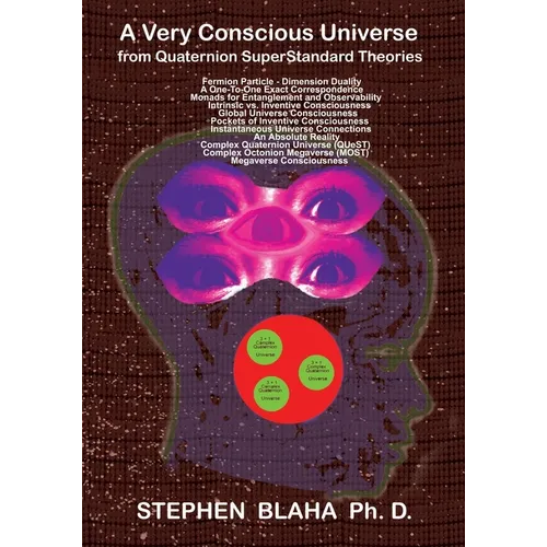A Very Conscious Universe from Quaternion SuperStandard Theories - Paperback