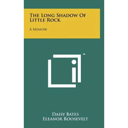 The Long Shadow Of Little Rock: A Memoir - Hardcover