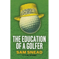 The Education of a Golfer - Paperback