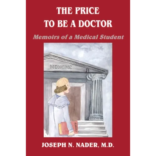 The Price to Be a Doctor: Memoirs of a Medical Student - Paperback