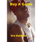 Buy A Game: Dre Baldwin's Early Basketball Story - Paperback
