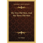 The Two Old Men, and the Three Old Men - Paperback