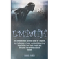 Empath: Self Empowerment Survival Guide for Empaths, How to Become a Healer and Avoid Absorbing Negativities From Toxic People - Paperback