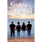 Broken to Blessed: The Lord is close to the broken hearted and binds up their wounds - Paperback