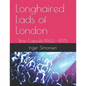 Longhaired Lads of London: Time Capsule 1963 - 1973 - Paperback