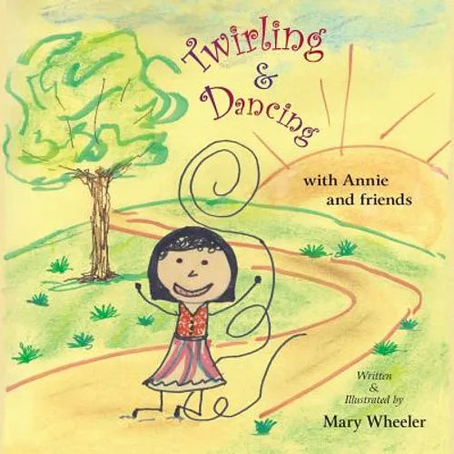 Twirling and Dancing with Annie and Friends - Paperback