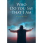 Who Do You Say That I Am - Paperback