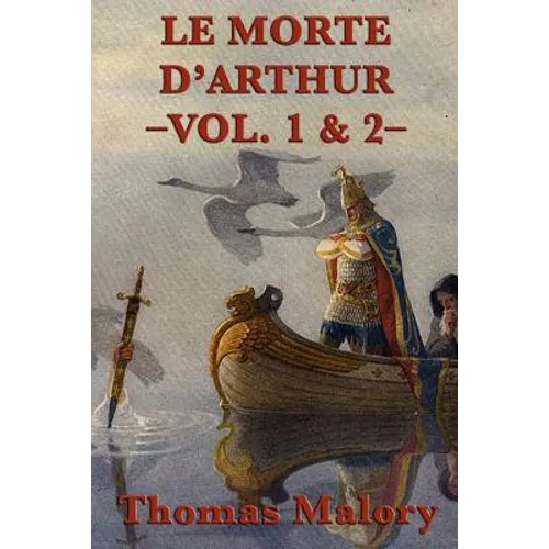 Le Morte D'Arthur -Vol. 1 & 2- - Paperback