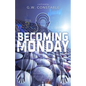 Becoming Monday: a sci-fi novel - Paperback