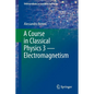 A Course in Classical Physics 3 -- Electromagnetism - Paperback