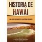 Historia de Hawái: Una guía fascinante de la historia de Hawaiʻi - Paperback