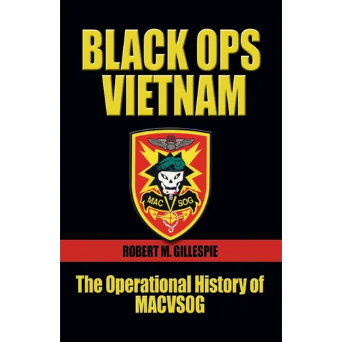Black Ops Vietnam: The Operational History of Macvsog - Paperback