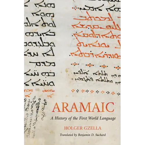 Aramaic: A History of the First World Language - Hardcover
