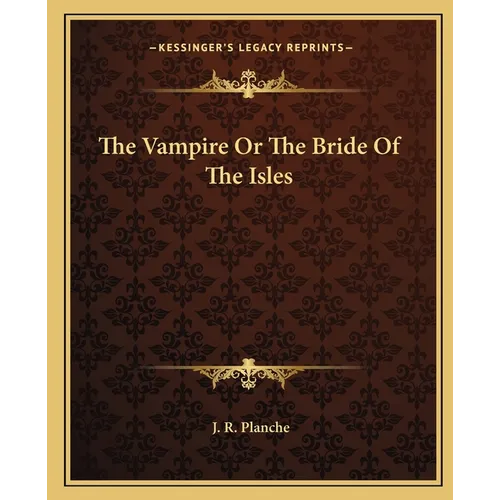 The Vampire Or The Bride Of The Isles - Paperback