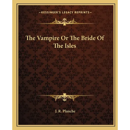 The Vampire Or The Bride Of The Isles - Paperback