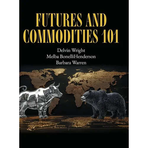 Futures and Commodities 101 - Hardcover