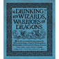 Drinking with Wizards, Warriors and Dragons: 85 Unofficial Drink Recipes Inspired by the Lord of the Rings, a Court of Thorns and Roses, the Stormligh - Hardcover