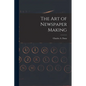The Art of Newspaper Making - Paperback