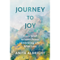 Journey to Joy: From Grief to Inner Peace: Embracing Life After Loss - Paperback