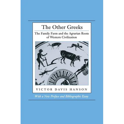 The Other Greeks: The Family Farm and the Agrarian Roots of Western Civilization - Paperback