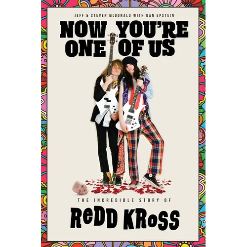 Now You're One of Us: The Incredible Story of Redd Kross - Hardcover
