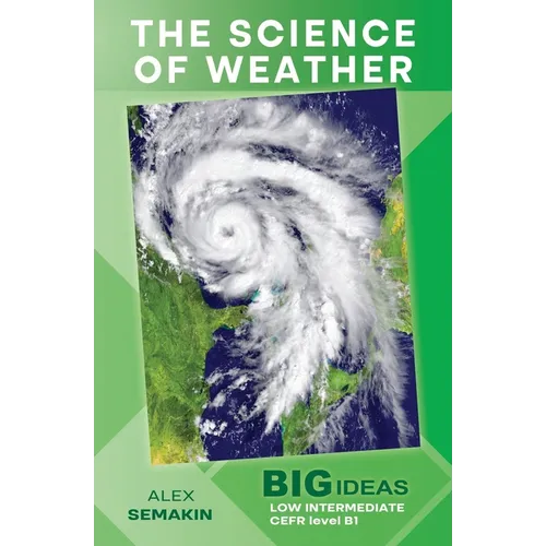 The Science of Weather: Big Ideas: Low Intermediate - Paperback