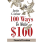 100 Ways To Make $100: Financial Freedom - Paperback