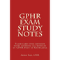 GPHR Exam Study Notes: Flash-card style revision notes covering all modules of GPHR Body of Knowledge - Paperback