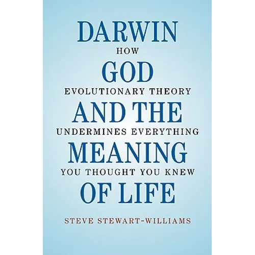 Darwin, God and the Meaning of Life - Hardcover