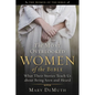 The Most Overlooked Women of the Bible: What Their Stories Teach Us about Being Seen and Heard - Paperback