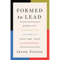 Formed to Lead: Humility, Character, Integrity, and Discernment - Paperback