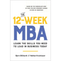 The 12-Week MBA: Learn the Skills You Need to Lead in Business Today - Hardcover