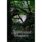 Unfinished Chapters - Paperback