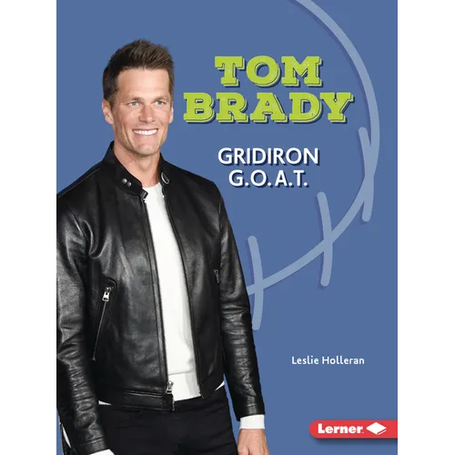 Tom Brady: Gridiron G.O.A.T. - Paperback