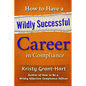How to Have a Wildly Successful Career in Compliance - Paperback