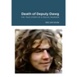 The Death of Deputy Dawg: The True Story of a Police Murder - Paperback