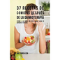 37 Recetas De Comidas Después De La Quimioterapia: Retorne A Su Camino Con Estas Comidas Llenas De Nutrientes Y Vitaminas - Paperback