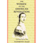 The Women of the American Revolution Volumes I and II - Paperback