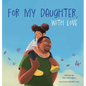 For My Daughter, With Love - Hardcover