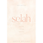 Selah: Pause Listen Praise - Paperback