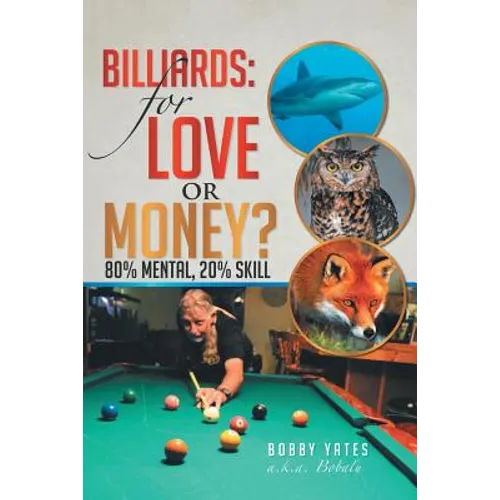 Billiards: For Love or Money?: 80% Mental, 20% Skill - Paperback