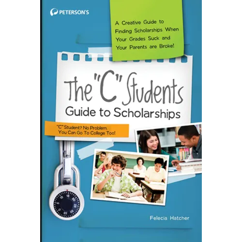 The C Students Guide to Scholarships - Paperback